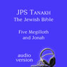 The Five Megilloth and Jonah: The JPS Audio Version