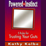 Powered by Instinct: Five Rules for Trusting Your Guts