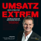 Umsatz Extrem. Verkaufen im Grenzbereich - 10 radikale Prinzipien