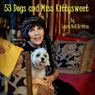 53 Dogs and Miss Kittysweet