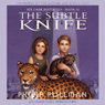 The Subtle Knife: His Dark Materials, Book 2