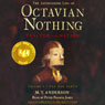 The Astonishing Life of Octavian Nothing, Traitor to the Nation, Volume 1: The Pox Party