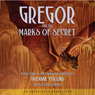 Gregor and the Marks of Secret: The Underland Chronicles, Book 4