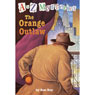 A to Z Mysteries: The Orange Outlaw