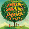 One Day and One Amazing Morning on Orange Street