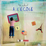 My First French Lessons: A L'Ecole [At School (Part 3)]