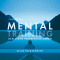 Mentaltraining. Dem Leben Perspektive geben