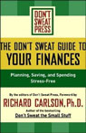 The Don't Sweat Guide to Your Finances: Planning, Saving, and Spending Stress-Free