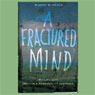 A Fractured Mind: My Life with Multiple Personality Disorder