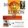 Innovate Like Edison: The Success System of America's Greatest Inventor