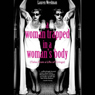 A Woman Trapped In A Woman's Body: (Tales From A Life Of Cringe)