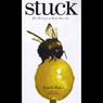 Stuck: Why We Can't (Or Won't) Move On