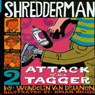 Shredderman: Attack of the Tagger