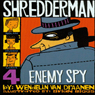 Shredderman: Enemy Spy