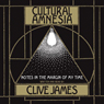 Cultural Amnesia: Necessary Memories from History and the Arts
