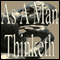 As a Man Thinketh
