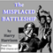 The Misplaced Battleship