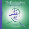 The Practicing Mind: Developing Focus and Discipline in Your Life