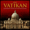 Der Vatikan. Geheimnisse hinter den heiligen Mauern