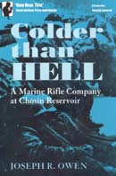 Colder than Hell: A Marine Rifle Company at Chosin Reservoir