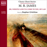 M. R. James: Oh, Whistle and I'll Come to You, My Lad (Naxos Classic Ghost Stories)