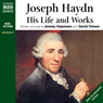 Joseph Haydn: His Life and Works