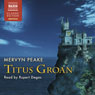 Titus Groan: The Gormenghast Trilogy, Book 1