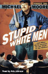 Stupid White Men...and Other Sorry Excuses for the State of the Nation!