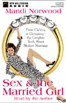 Sex and the Married Girl: From Clicking to Climaxing - The Truth About Modern Marriage