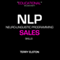 NLP Sales Skills With Terry Elston: International Best-selling NLP Business Audio