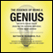 The Essence of Being a Genius: The Fifty Genius Traits Enabling the Aspiring Individual to Rise Above Average