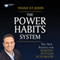 The Power Habits System: The New Science for Making Success Automatic