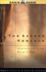 The Sacred Romance: Drawing Closer to the Heart of God