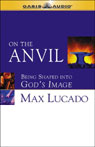 On the Anvil: Being Shaped Into God's Image