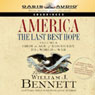 America: The Last Best Hope, Volume 1: From the Age of Discovery to a World at War