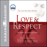 Love & Respect: The Love She Most Desires; The Respect He Desperately Needs