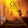 God in the Foxhole: Inspiring True Stories of Miracles on the Battlefield