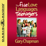 The Five Love Languages of Teenagers