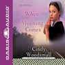 When the Morning Comes: Sisters of the Quilt, Book 2