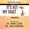 It's Not My Fault: The No-Excuse Plan to Put You in Charge of Your Life