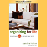 Organizing for Life: Declutter Your Mind to Declutter Your World