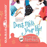 Don't Miss Your Life!: An Uncommon Guide to Living with Freedom, Laughter, and Grace