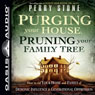 Purging Your House, Pruning Your Family Tree: How to Rid Your Home and Family of Demonic Influence and Generational Depression