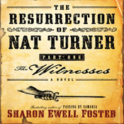The Resurrection of Nat Turner, Part 1: The Witness