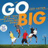 Go Big: Make Your Shot Count in the Connected World