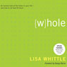 Whole: An Honest Look at the Holes in Your Life - and How to Let God Fill Them