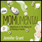 MOMumental: Adventures in the Messy Art of Raising a Family