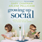 Growing Up Social: Raising Relational Kids in a Screen-Driven World