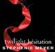 Hsitation (Twilight 3)