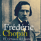 Frdric Chopin [Spanish Edition]: El virtuoso del piano [Virtuoso Pianist]